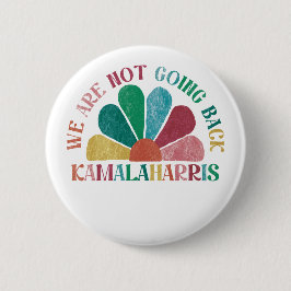Kamala Harris - Wir kommen nicht Vintag zurück Button