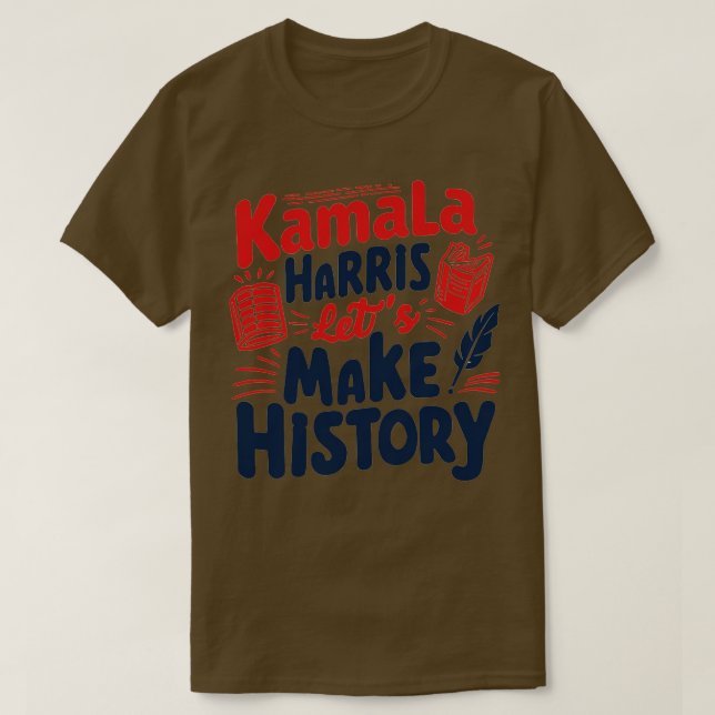Kamala Lasse History machen T-Shirt (Design vorne)