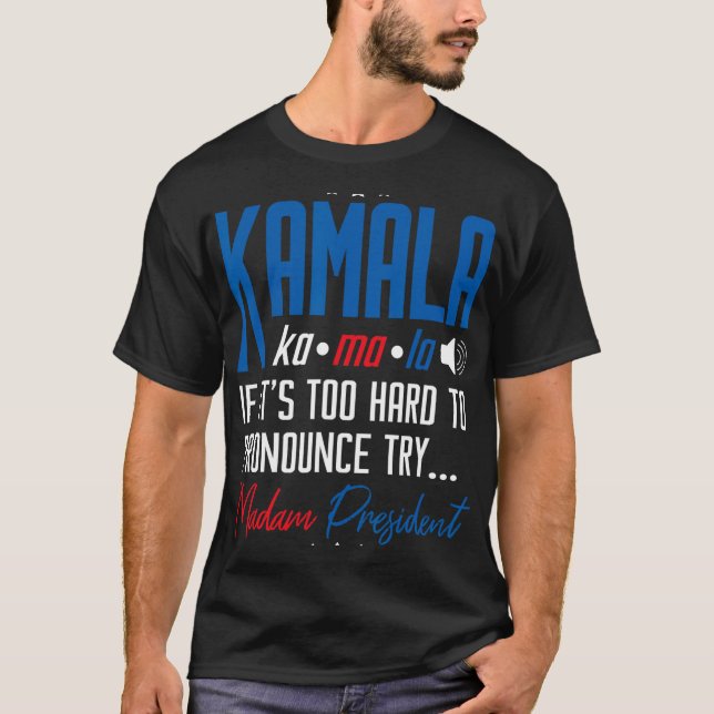 Kamala, wenn das zu schwer ist, um sich zu drücken T-Shirt (Vorderseite)