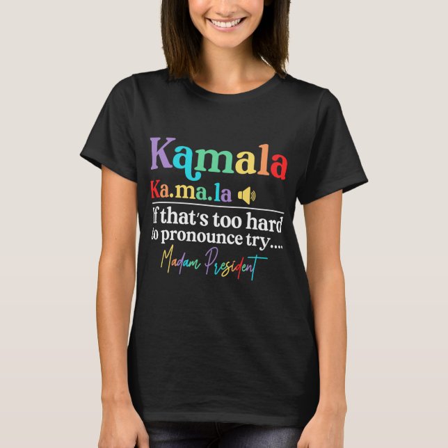 kamala, wenn das zu schwierig ist, auszusprechen v T-Shirt (Vorderseite)