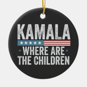 Kamala Wo sind die Kinderwahlen? Keramik Ornament