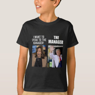 Kamala Wollte ich, mit dem Manager zu sprechen T-Shirt