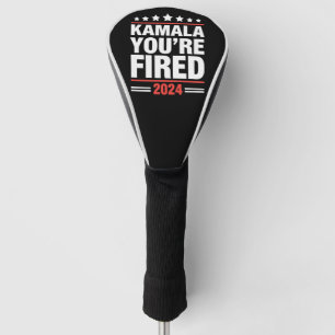 Kamala You're Fired Kamala Harris 2024 Golf Headcover