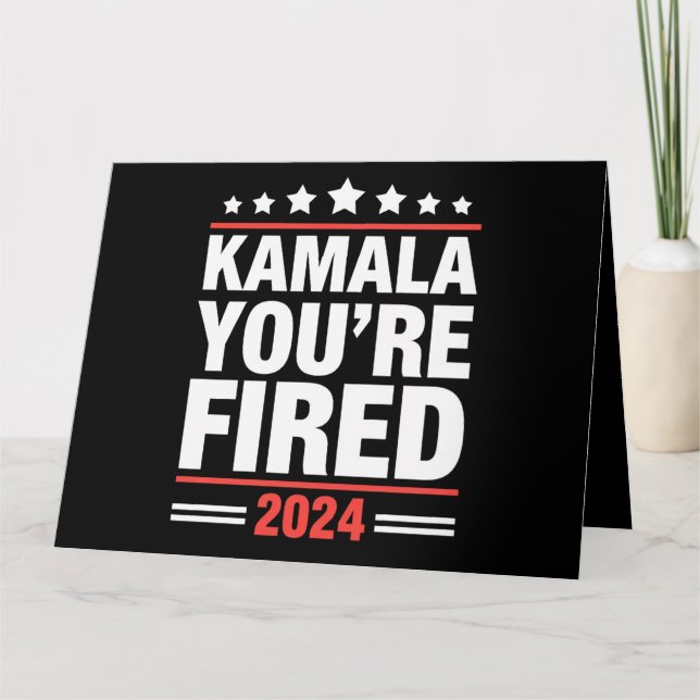 Kamala You're Fired Kamala Harris 2024 Karte (Vorderseite)