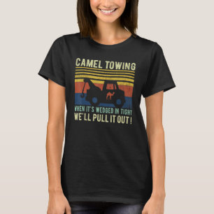 Kamelabschleppung, wenn es eng eingekeilt ist Hall T-Shirt