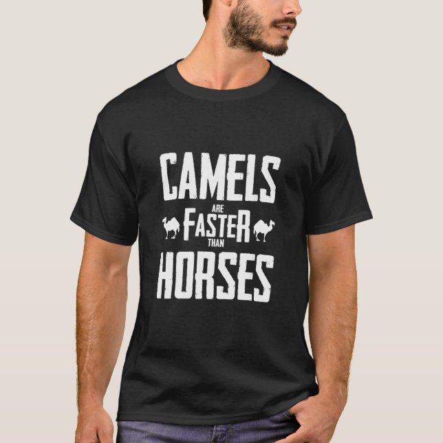 Kamele sind schneller als Pferde Dromedar Camel T-Shirt (Vorderseite)