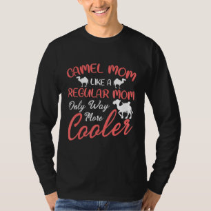 Kamelische Mama wie eine reguläre Mama nur viel Co T-Shirt