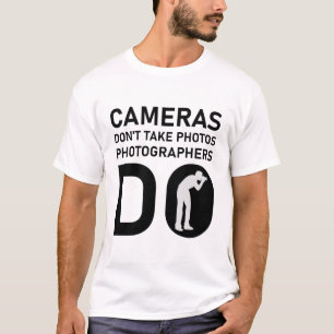 Kameras machen Fotos Fotografen nicht. T-Shirt