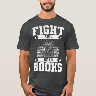 Kampf Böses Lesen Bücher Buchliebhaber lesen T-Shirt