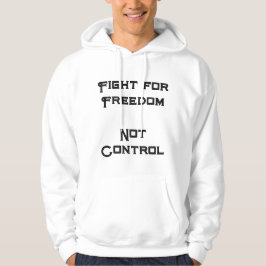 "Kampf für Freiheit, nicht Kontrolle" Hoodie