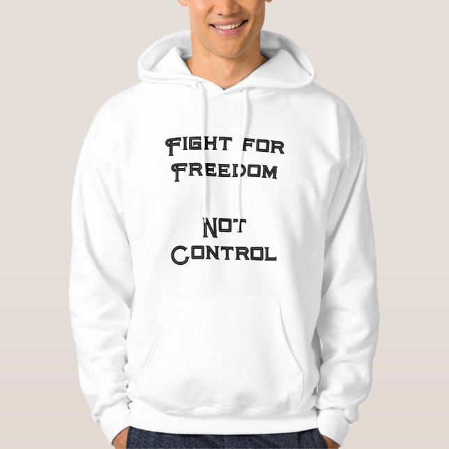 "Kampf für Freiheit, nicht Kontrolle" Hoodie (Vorderseite)
