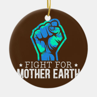Kampf für Mutter-Erde-Umweltschützer Keramik Ornament