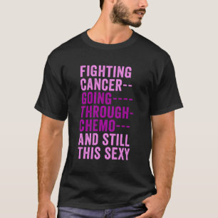 Kampf gegen Krebs Inspiration Zitat Chemo T-Shirt