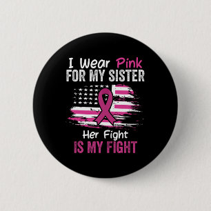 Kampf ist mein Kampf ich trage rosa Schwester Brus Button