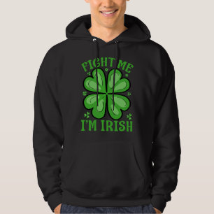 Kämpf mit mir, ich bin irisch St. Patrick's Day Tr Hoodie