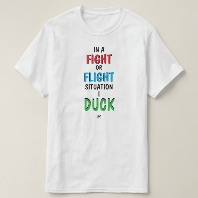 Kampf oder Flucht Lustiges Überlebenshumor-Shirt T-Shirt (Design vorne)