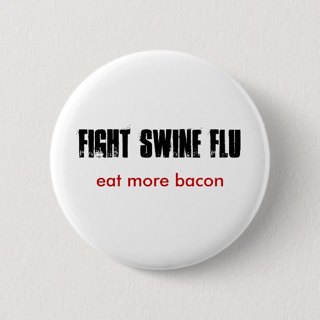KAMPF-SCHWEIN-GRIPPE, essen mehr Speck Button (Vorderseite)
