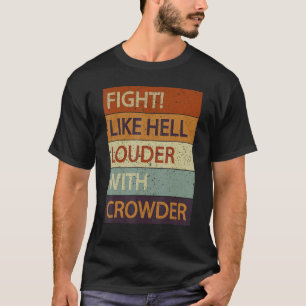 Kampf wie Hell Louder mit Crowder T-Shirt