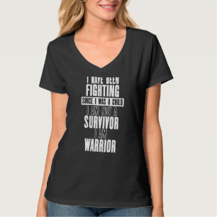 Kämpfe, da ich ein Kind war, sind kein Überlebende T-Shirt