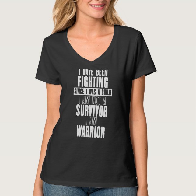 Kämpfe, da ich ein Kind war, sind kein Überlebende T-Shirt (Vorderseite)