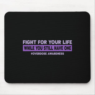 Kämpfe für dein Leben Überdosis-Bewusstsein Mousepad