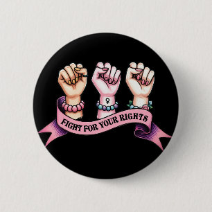 Kämpfe für deine Rechte Feministin Button