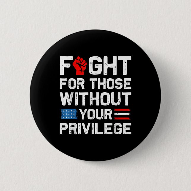Kämpfe für diejenigen ohne deine Privilegien Retro Button (Vorderseite)