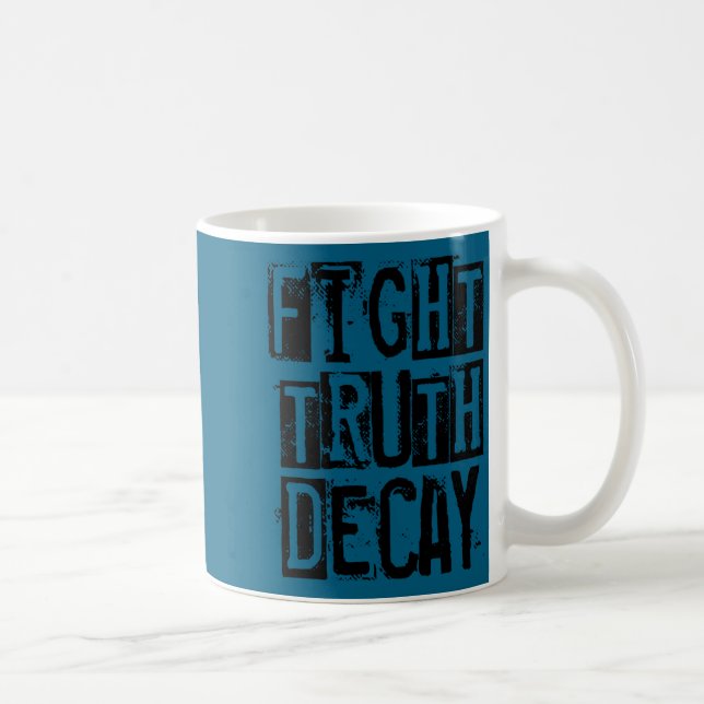 Kämpfe gegen den Verfall der Wahrheit  Kaffeetasse (Rechts)