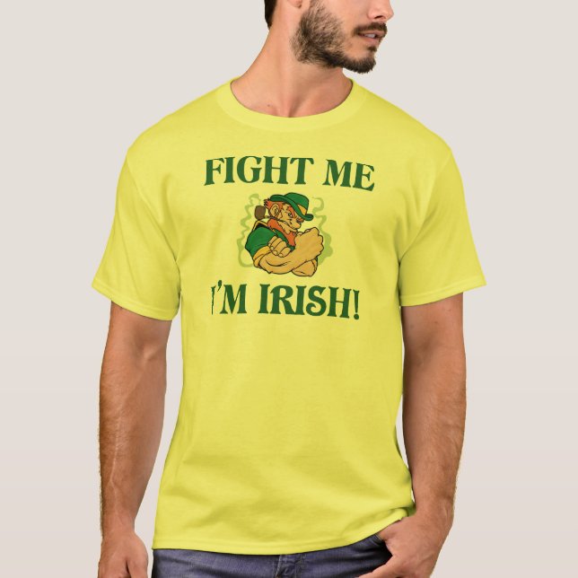 Kämpfe mich, ich bin Irin T-Shirt (Vorderseite)