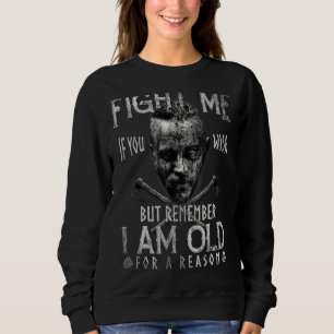 Kämpfe mich, wenn du willst, aber denkt daran, das sweatshirt