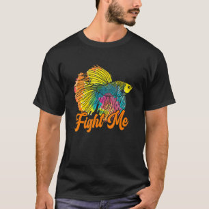 Kämpfe mit mir Kampffisch Betta-Fisch Aquarium T-Shirt