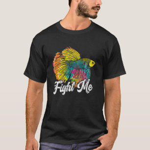 Kämpfe mit mir Kampffisch Betta-Fisch Aquarium T-Shirt