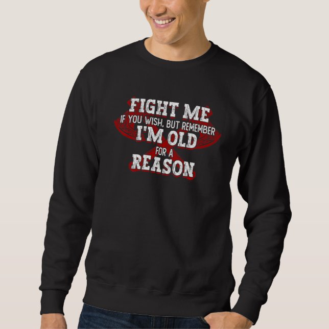 Kämpfe mit mir, wenn du willst, aber denk daran, i sweatshirt (Vorderseite)