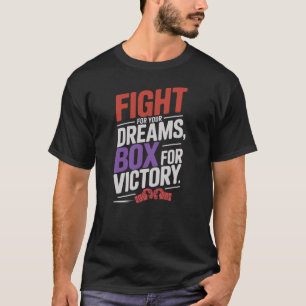 Kämpfe um deine Traumbox für den Sieg motivierend T-Shirt