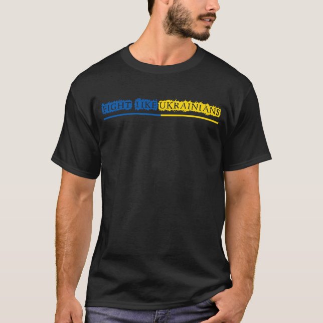 Kämpfe wie Ukrainer T-Shirt (Vorderseite)