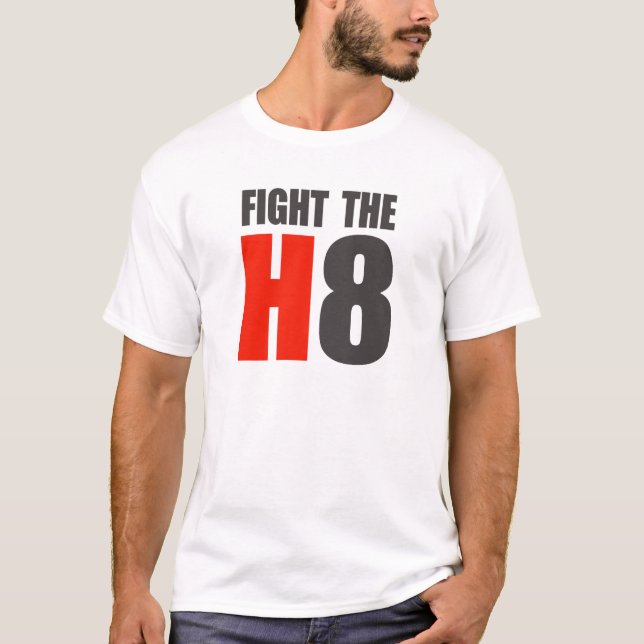 KÄMPFEN SIE DAS H8 T-Shirt (Vorderseite)