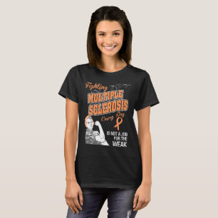 Kämpfende multiple Sklerose nicht für das schwac T-Shirt