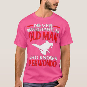 Kampfkünste unterschätzen den alten Mann nie als T T-Shirt