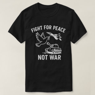 Kämpft für Frieden, nicht für Krieg  Anti‑Krieg Ir T-Shirt
