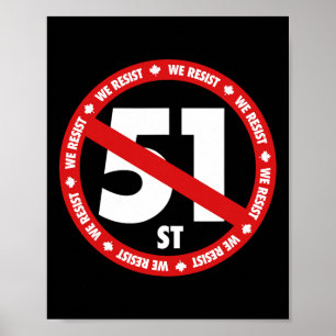 Kanada 51. Staat Wir widerstehen Anti-Trump-Standp Poster