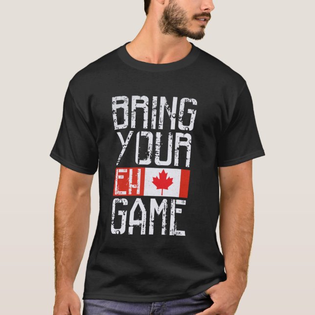 Kanada Bring Your Eh Game T-Shirt (Vorderseite)