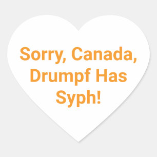 Kanada Drumpf Hat Syph Hankamer Artjunkhaus Yum! Herz-Aufkleber
