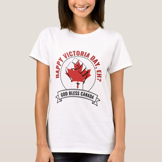 Kanada GLÜCKLICH VICTORIA DAY, EH? T-Shirt (Vorderseite)