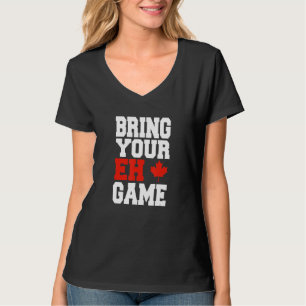 Kanada Hockey Bring Your Eh Game Kanadisch 1 T-Shirt