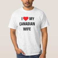 KANADA: "I Liebe my Canadian Ehefrau" T - Shirt