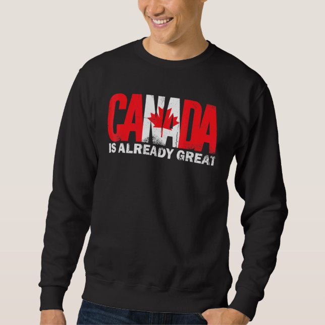 Kanada ist bereits großartig Canada Day Pride Sweatshirt (Vorderseite)
