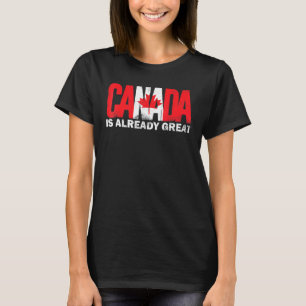 Kanada ist bereits großartig Canada Day Pride T-Shirt