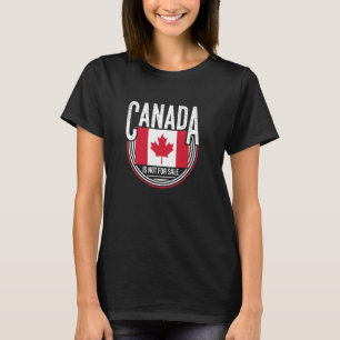 Kanada ist nicht zum Verkauf geeignet Ich Stand mi T-Shirt
