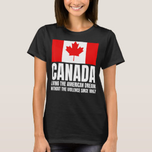 Kanada lebt den amerikanischen Traum ohne Viole T-Shirt