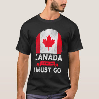 Kanada ruft an, und ich muss die kanadische Flagge T-Shirt